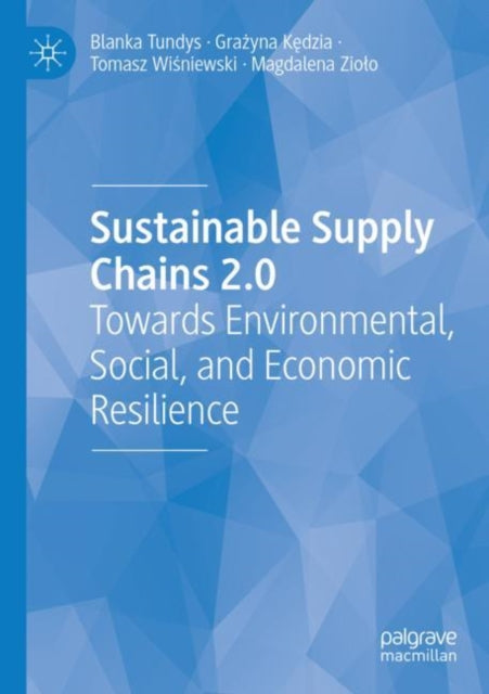 Sustainable Supply Chains 2.0: Towards Environmental, Social, and Economic Resilience