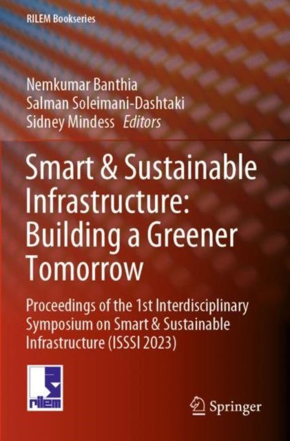 Smart & Sustainable Infrastructure: Building a Greener Tomorrow: Proceedings of the 1st Interdisciplinary Symposium on Smart & Sustainable Infrastructure (ISSSI 2023)