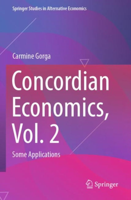 Concordian Economics, Vol. 2: Some Applications