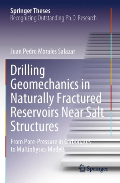 Drilling Geomechanics in Naturally Fractured Reservoirs Near Salt Structures: From Pore-Pressure in Carbonates to Multiphysics Models
