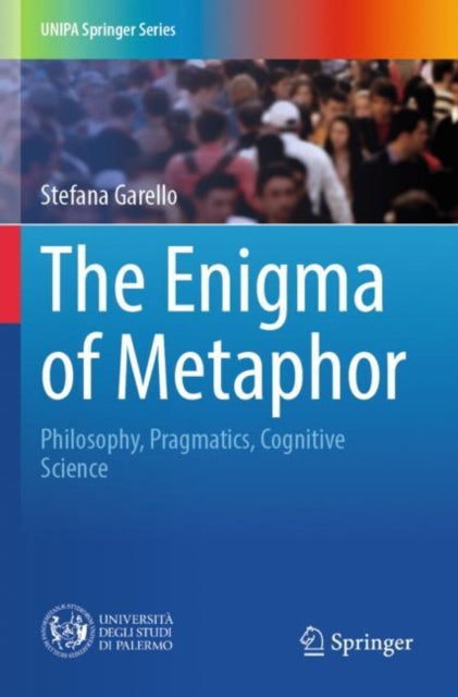 The Enigma of Metaphor: Philosophy, Pragmatics, Cognitive Science