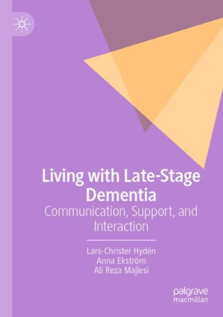 Living with Late-Stage Dementia: Communication, Support, and Interaction