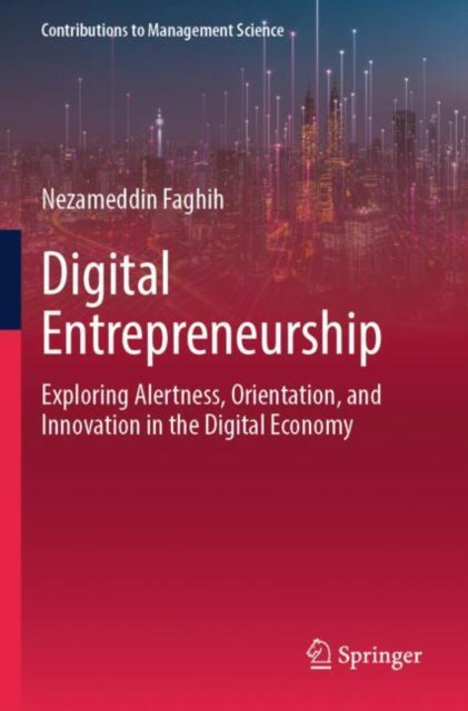 Digital Entrepreneurship: Exploring Alertness, Orientation, and Innovation in the Digital Economy