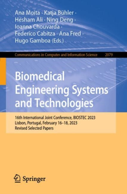 Biomedical Engineering Systems and Technologies: 16th International Joint Conference, BIOSTEC 2023, Lisbon, Portugal, February 16β18, 2023, Revised Selected Papers