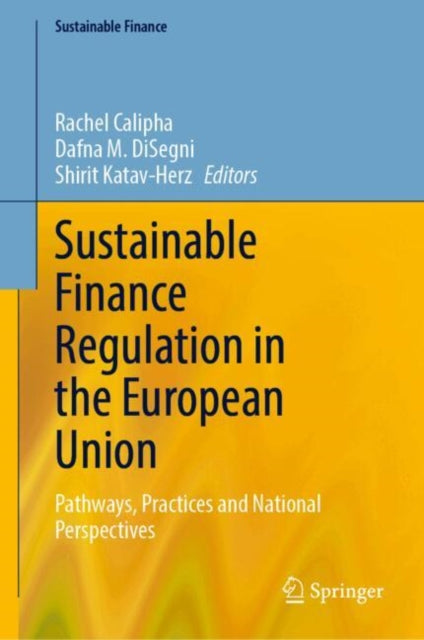 Sustainable Finance Regulation in the European Union: Pathways, Practices and National Perspectives