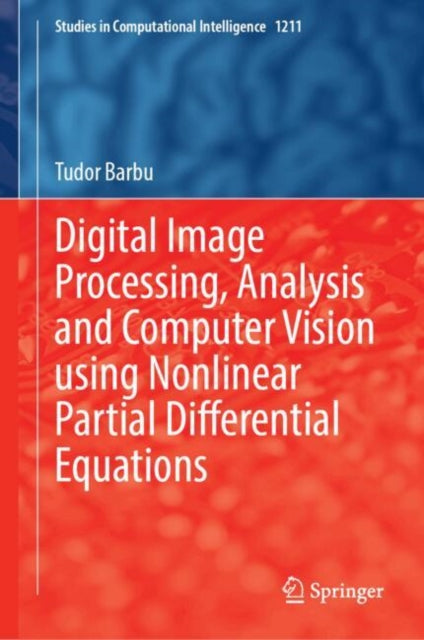 Digital Image Processing, Analysis and Computer Vision Using Nonlinear Partial Differential Equations