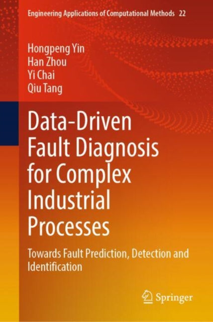 Data-Driven Fault Diagnosis for Complex Industrial Processes: Towards Fault Prediction, Detection and Identification