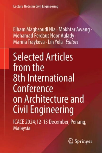 Selected Articles from the 8th International Conference on Architecture and Civil Engineering: ICACE 2024, 12-13 December, Penang, Malaysia