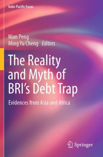 The Reality and Myth of BRI’s Debt Trap: Evidences from Asia and Africa