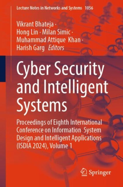 Cyber Security and Intelligent Systems: Proceedings of Eighth International Conference on Information System Design and Intelligent Applications (ISDIA 2024), Volume 1