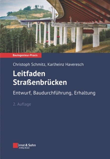 Leitfaden Straßenbrucken: Entwurf, Baudurchfuhrung, Erhaltung