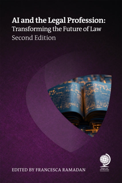 AI and the Legal Profession, Second Edition: Transforming the Future of Law