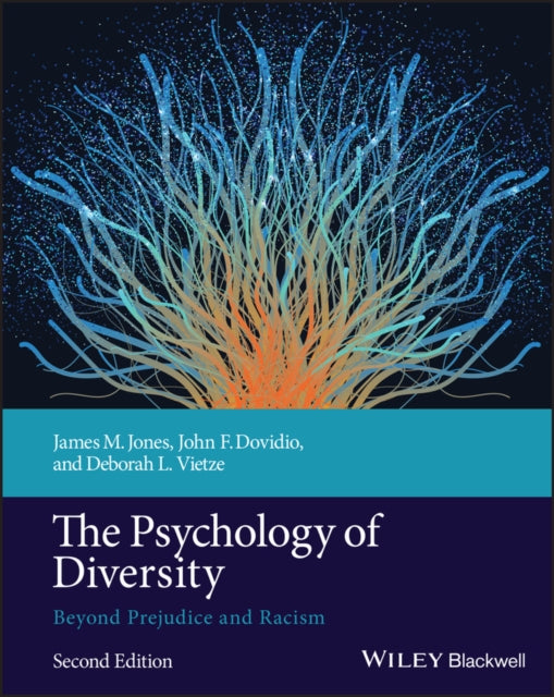 The Psychology of Diversity: Beyond Prejudice and Racism