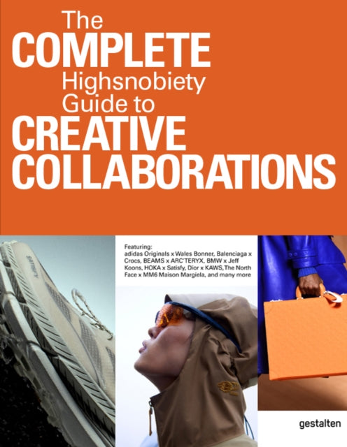 The Incomplete Vol. 2: Highsnobiety Guide to Creative Collaborations