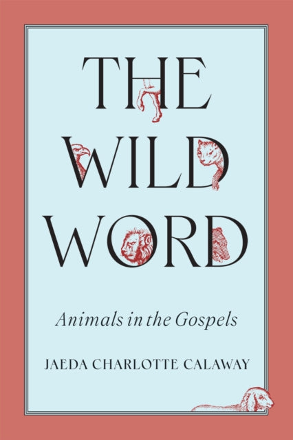 The Wild Word: Animals in the Gospels