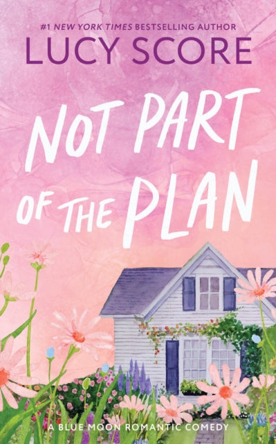 Not Part of the Plan: A Small Town Opposites Attract Romcom (Blue Moon Book 4)
