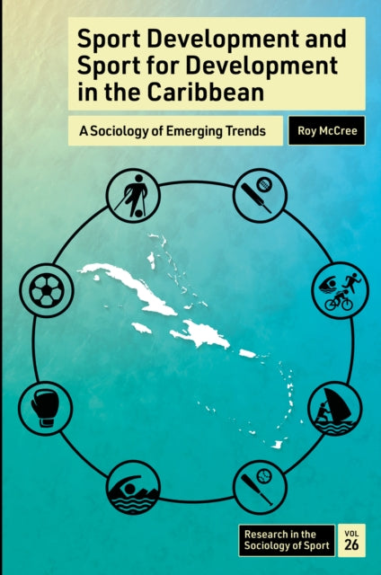 Sport Development and Sport for Development in the Caribbean: A Sociology of Emerging Trends
