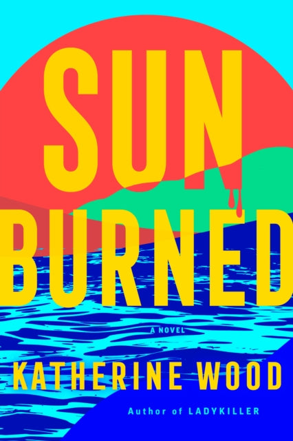 Sunburned: A Novel