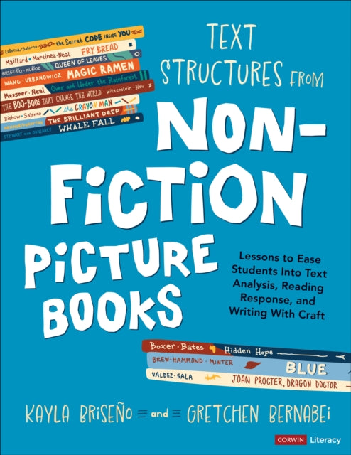 Text Structures From Nonfiction Picture Books: Lessons to Ease Students Into Text Analysis, Reading Response, and Writing With Craft