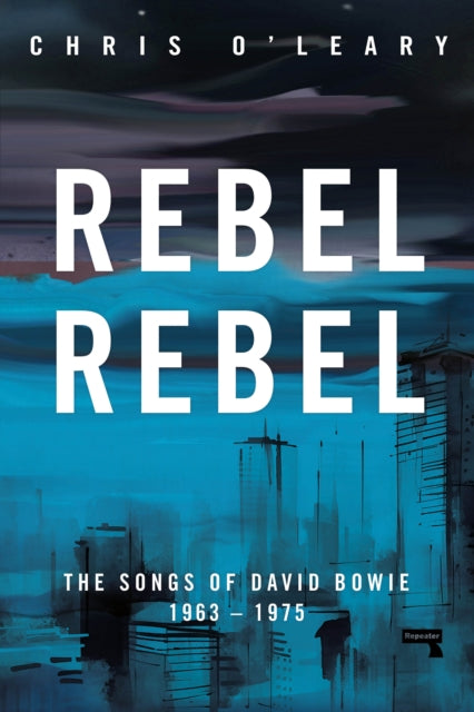 Rebel Rebel: The Songs of David Bowie: 1963 - 1976