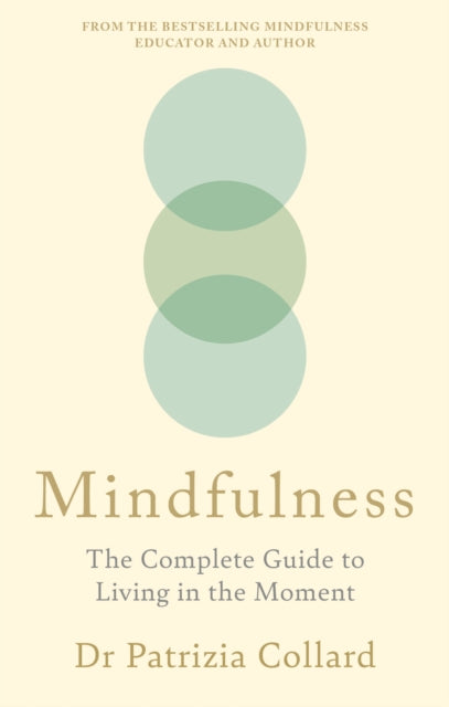 Mindfulness: The Complete Guide to Living in the Moment