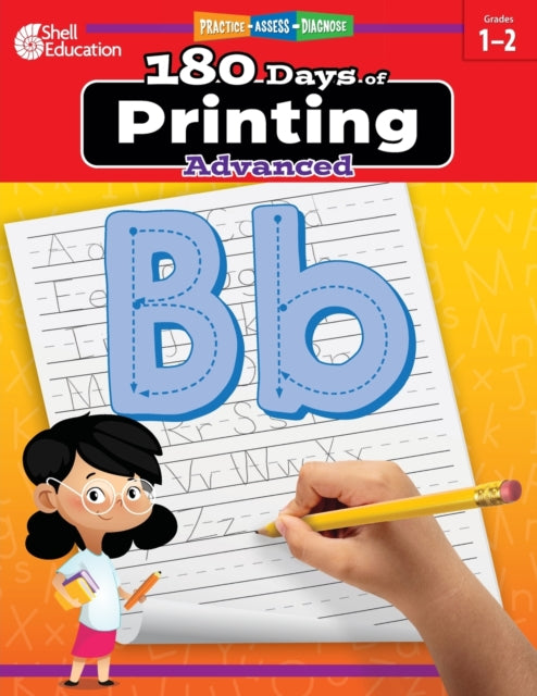180 Days™: Printing: Advanced: Practice, Assess, Diagnose