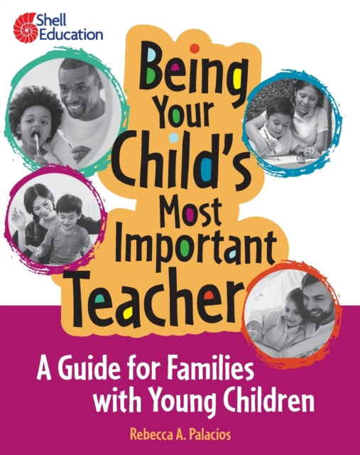 Being Your Child's Most Important Teacher: A Guide for Families with Young Children