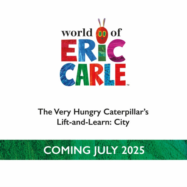 The Very Hungry Caterpillar’s Lift-and-Learn: City