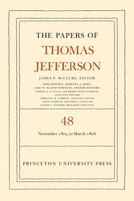 The Papers of Thomas Jefferson, Volume 48: 20 November 1805 to 1 March 1806