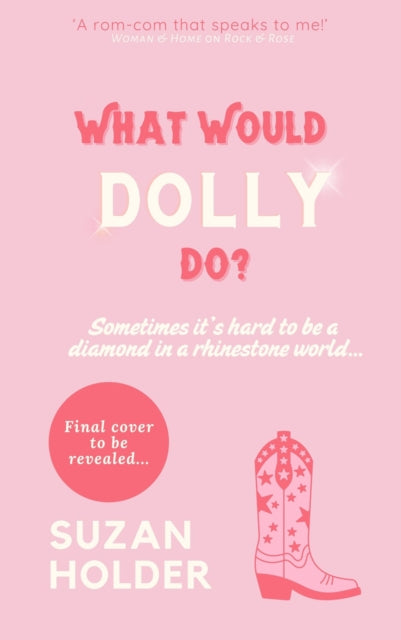 What Would Dolly Do?: Sometimes it’s Hard to be a Diamond in a Rhinestone World…
