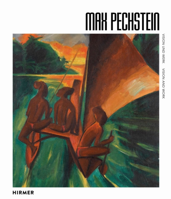 Max Pechstein (Bilingual edition): Vision and Work