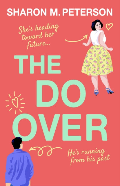 The Do-Over: A totally laugh-out-loud, feel-good romantic comedy