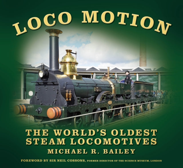 Loco Motion: The World's Oldest Steam Locomotives