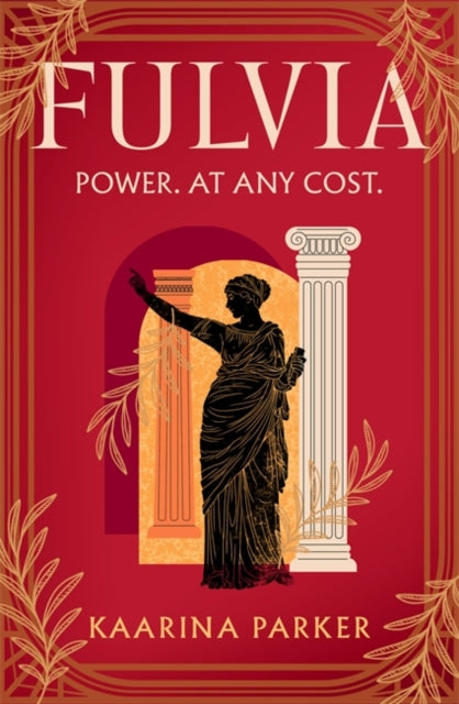 Fulvia: A spellbinding story of female ambition set in the world of Ancient Rome (Book 1 of 2)