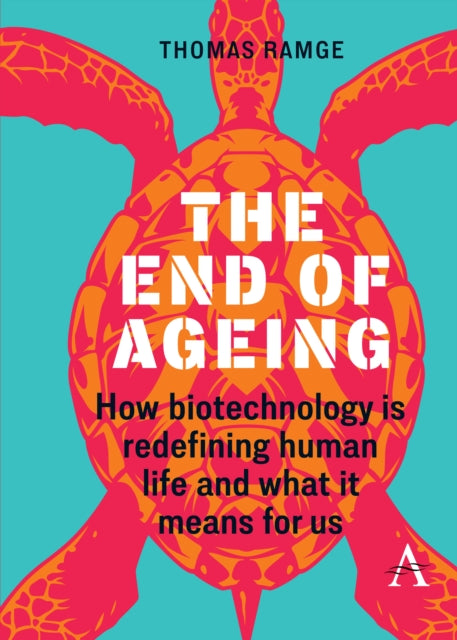 The End of Ageing: How Biotechnology Is Redefining Human Life And What It Means for Us