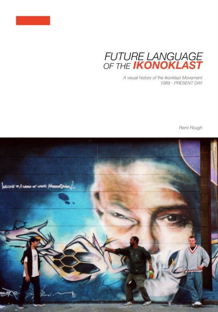 Future Language of the Ikonoklast: A Visual History of the Ikonoklast Movement