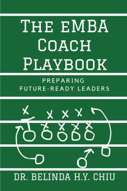 The EMBA Coach Playbook: Preparing Future-Ready Leaders