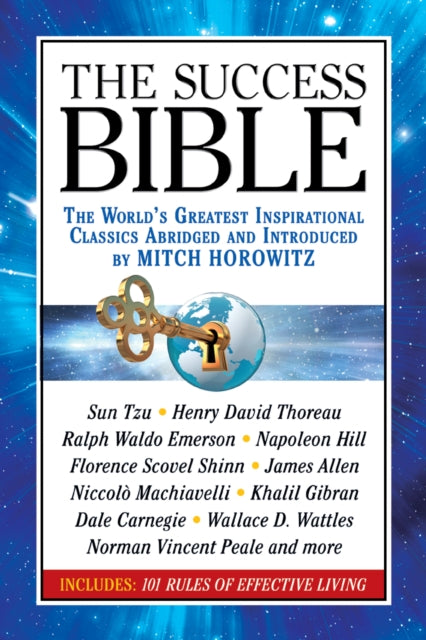 The Success Bible: The World's Greatest Inspirational Classics Abridged and Introduced by Mitch Horowitz