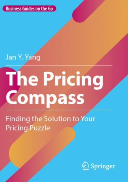 The Pricing Compass: Finding the Solution to Your Pricing Puzzle