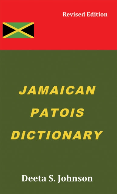 Jamaican Patois Dictionary: Revised Edition