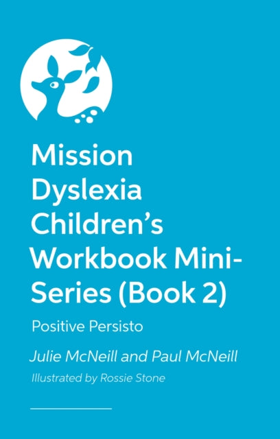 Mission Dyslexia: Positivity with Persisto: Building Your Self-Esteem and Coping When Things Get Tough!