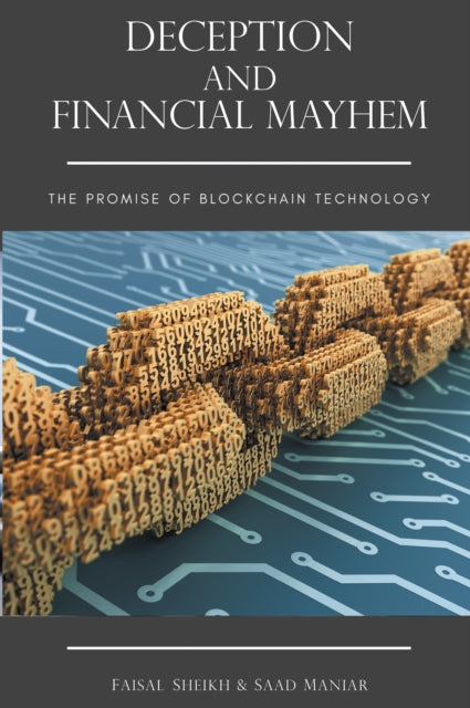 Deception and Financial Mayhem: The Promise of Blockchain Technology
