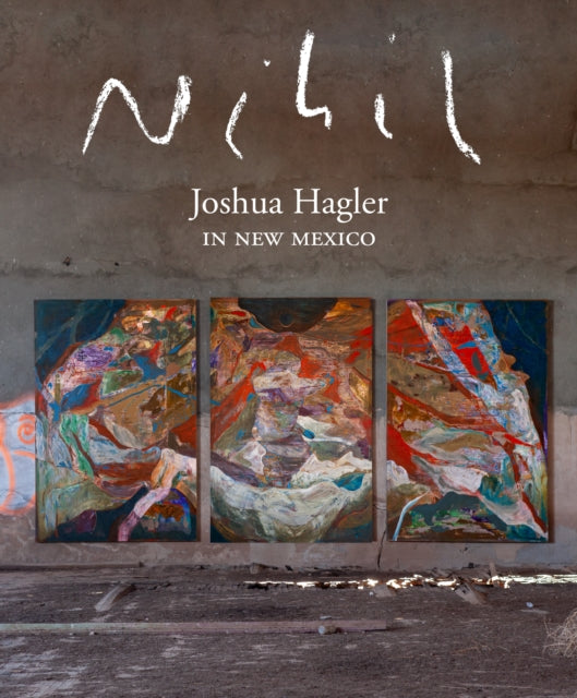 Nihil: Joshua Hagler in New Mexico