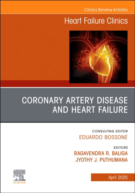 Coronary Artery Disease and Heart Failure, An issue of Heart Failure Clinics