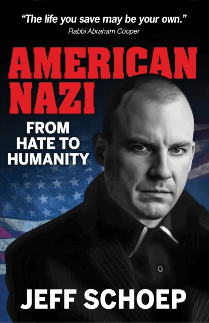 American Nazi: From Hate to Humanity