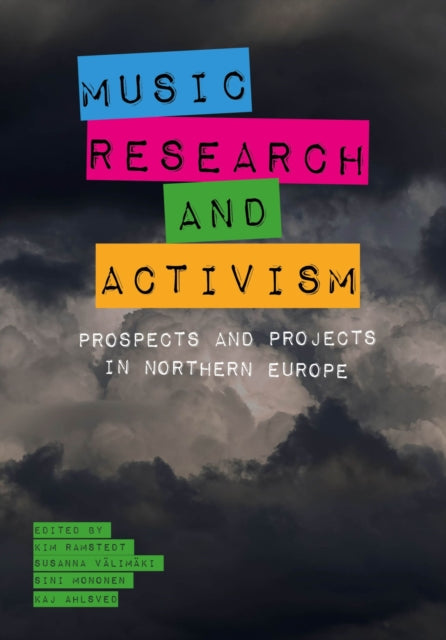 Music, Research, and Activism: Prospects and Projects in Northern Europe