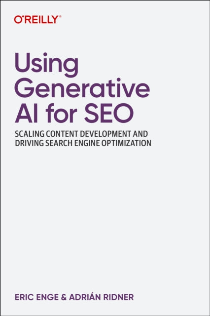 Using Generative AI for SEO: Scaling Content Development and Driving Search Engine Optimization