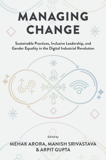 Managing Change: Sustainable Practices, Inclusive Leadership, and Gender Equality in the Digital Industrial Revolution