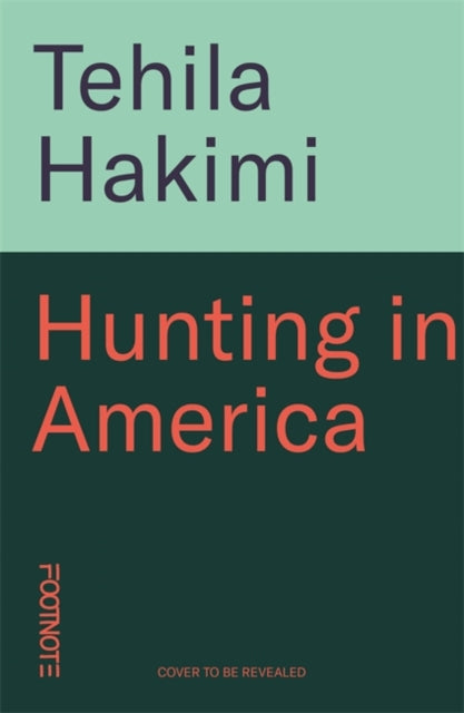 Hunting in America: 'award-winning with a wry, mesmerising voice' LitHub