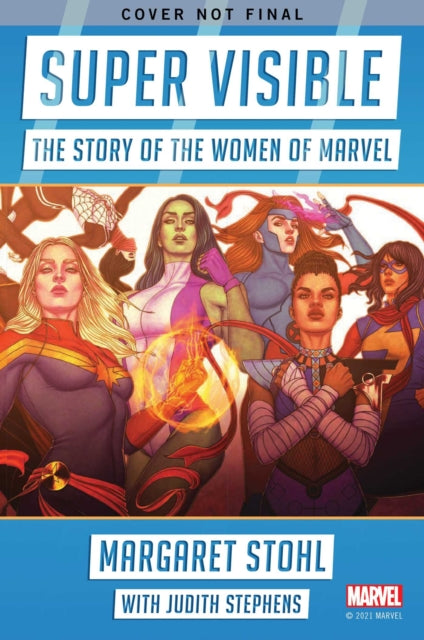 Super Visible: The Story of the Women of Marvel Comics